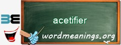 WordMeaning blackboard for acetifier